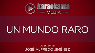 Karaokanta  José Alfredo Jiménez  Un mundo raro [upl. by Bonnette]