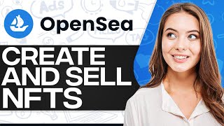 Opensea NFT Tutorial Create amp Sell Your NFTS On Opensea [upl. by Borszcz]