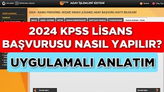 2024 KPSS LİSANS BAŞVURUSU NASIL YAPILIR Uygulamalı Anlatım [upl. by Longerich]