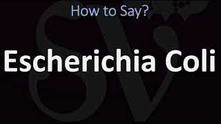 How to Pronounce Escherichia Coli CORRECTLY [upl. by Drummond137]