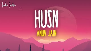 Anuv Jain  HUSN Lyrics [upl. by Ettenay]