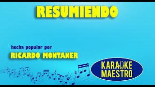 Resumiendo  Ricardo Montaner [upl. by Eurd]