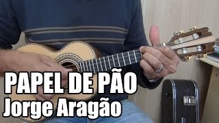 Papel de Pão  Jorge Aragão  Ré Menor [upl. by Odilia]