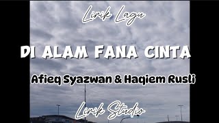 DI ALAM FANA CINTA  Afieq Syazwan amp Haqiem Rusli  lirik [upl. by Etna]