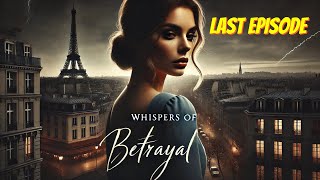 Last Episode  6 A Love Unattainable  Whispers of Betrayal English Audiobook [upl. by Noteek901]