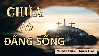 Bài Giảng 03312024 CHÚA Là ĐẤNG SỐNG  Mục Sư Mã Phúc Thanh Tươi [upl. by Atik]