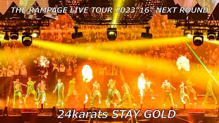 THE RAMPAGE  24karats STAY GOLD LIVE TOUR 2023 “16” NEXT ROUND [upl. by Ahsirak]