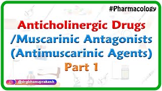 1Anticholinergic Drugs  Muscarinic antagonists Antimuscarinic agents Part 1 [upl. by Bergeman644]