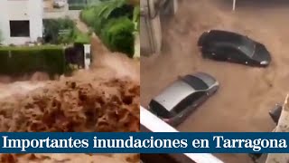 Importantes inundaciones en Alcanar y otras comarcas de Tarragona [upl. by Chancelor630]