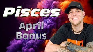 Pisces  WOW Best Pisces reading EVER 😃  April BONUS [upl. by Durkee]