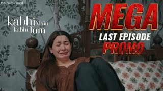 New Kabhi Main Kabhi Tum  MEGA  Last Episode Promo  Hania Aamir  Fahad Mustafa  Lastepisode [upl. by Marjorie519]