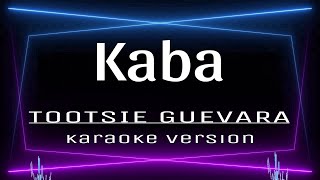 KABA  KARAOKE Tootsie Guevara [upl. by Aihcela]