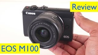 Canon EOS M100 Review and Video Test [upl. by Hachmin]