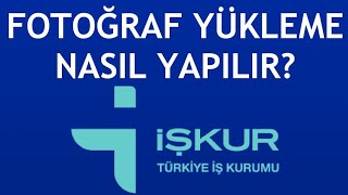 İşkur Fotoğraf Yükleme Nasıl Yapılır [upl. by Oirasan]