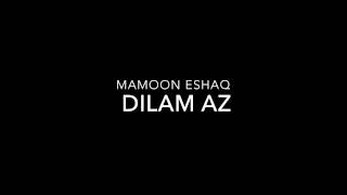 Mamoon Eshaq  Dilam Az Feraq [upl. by Adnuhsed]