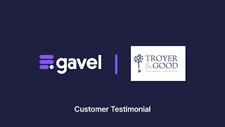 Troyer amp Good Building a FutureReady Law Practice with Gavel  Gavel Customer Testimonial [upl. by Noreh]