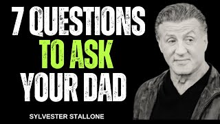 7 Questions to ask your dad  Sylvester Stallone Best Motivational Speech [upl. by Dao910]