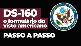 VISTO AMERICANO Como preencher o formulário DS160 passo a passo [upl. by Odinevneib]