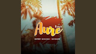 Aure Remix feat Boyskido [upl. by Sonnie]