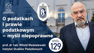 O podatkach i prawie podatkowym sądowe uchylenie skutków ex lege Myśl 129 [upl. by Dibbrun]