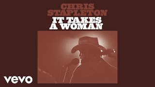 Chris Stapleton  It Takes A Woman Official Audio [upl. by Mike]