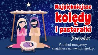 Najpiękniejsze kolędy i pastorałki dla dzieci  Maleńki Jezu  podkład Jangok [upl. by Giacopo]