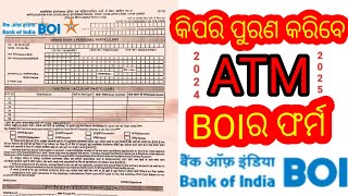 How to fillup Bank of India ATM Form ll BoI ATM form fill up in Odia [upl. by Sahcnip]