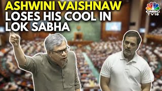 Railways Minister Ashwini Vaishnaw Loses His Cool In Lok Sabha Lashes Out At Opposition  N18V [upl. by Anaynek874]