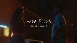 Aasa Kooda  sped up  reverb From quotThink Indiequot [upl. by Manvil]