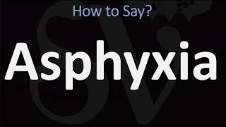 How to Pronounce Asphyxia CORRECTLY [upl. by Nnoryt]