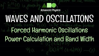 Waves and Oscillations  Forced Harmonic Oscillations  Power Calculation and Band Width [upl. by Andriette]