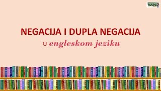 Negacija i dupla negacija u engleskom jeziku  Negative Sentence in English Grammar [upl. by Atalee]