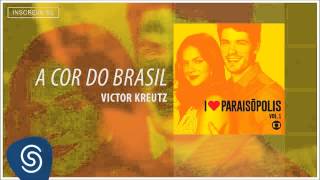 Victor Kreutz  A Cor do Brasil Trilha Sonora I Love Paraisópolis Áudio Oficial [upl. by Meyer]