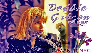 Debbie Gibson  Foolish Beat The Remix [upl. by Aihcrop]