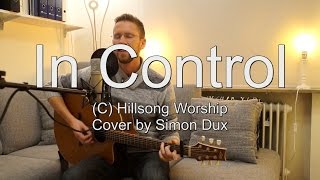 Hillsong Worship  In Control Acoustic Cover [upl. by Neiht166]