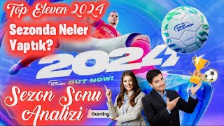 Top Eleven 2024  Sezonda Neler Yaptık  Sezon Sonu Analizi topeleven Nordeus [upl. by Herb]