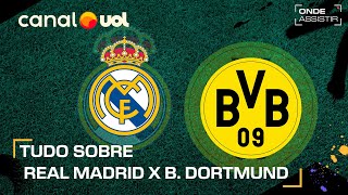 REAL MADRID X BORUSSIA DORTMUND ONDE ASSISTIR TRANSMISSÃO AO VIVO E HORÁRIO PELA CHAMPIONS LEAGUE [upl. by Haliled]