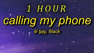 1 HOUR  Lil Tjay 6LACK  Calling My Phone Lyrics steady callin my phone [upl. by Ireland]