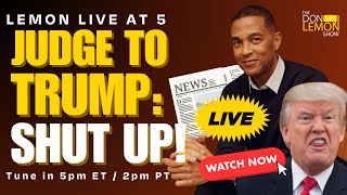 Lemon LIVE at 5 Judge to Trump quotSHUT UPquot  April 23rd 2024 [upl. by Eemiaj]