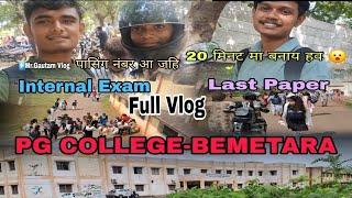 PG COLLEGE BEMETARA ।। INTERNAL EXAM 2024 ।। FULL VLOG ।। FULL ENJOY ।। CG VLOG ।। cgvlog ytvideo [upl. by Uon]