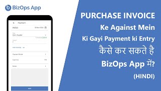 Purchase Invoice ke against me payment ki entry kaise kar sakte hai BizOps App mein  Hindi [upl. by Hterag]