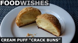 Cream Puff quotCrack Bunsquot Choux au Craquelin  Food Wishes [upl. by Remde]