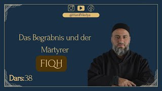 Das islamische Begräbnis und das Urteil des Märtyrers  Unterricht 38 Muharrem Cakir [upl. by Yhtak739]