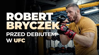 ENG SUBS Robert Bryczek przed debiutem w UFC [upl. by Nnylear788]