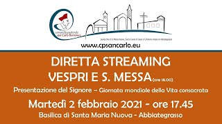 Vespri e S Messa del 2 Febbraio 2021 ore 1745  Basilica Santa Maria Nuova Abbiategrasso [upl. by Josi]