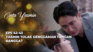 CINTA TERAKHIR ROMEO MAU NIKAHI YASMIN  CINTA YASMIN EPS 4243 [upl. by Aisinoid]