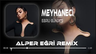 Ebru Gündeş  Meyhaneci  Remix [upl. by Zephaniah]