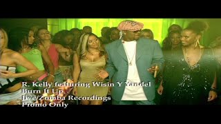 Wisin amp Yandel ft R Kelly  Burn It Up Promo Only [upl. by Deppy516]