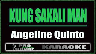 Kung sakali man  Angeline Quinto KARAOKE [upl. by Wallace]