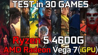 Ryzen 5 4600G with AMD Radeon Vega 7 Graphics  Test in 30 Games in 2024  Ryzen 5 4600G Gaming [upl. by Hadias178]